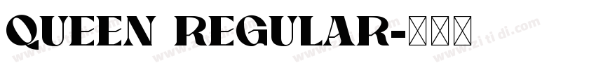 Queen Regular字体转换 Queen Regular字体转换